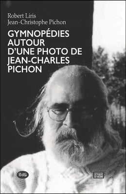 Gymnopedies autour d&#39;un portrait photographique de Jean-Charles Pichon