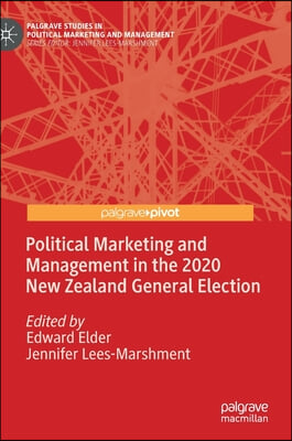 The Political Marketing and Management in the 2020 New Zealand General Election