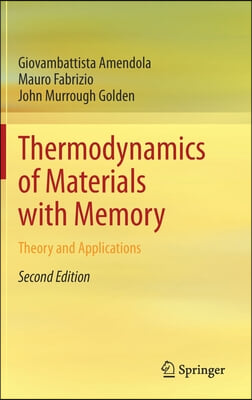 Thermodynamics of Materials with Memory: Theory and Applications