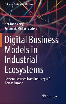 Digital Business Models in Industrial Ecosystems: Lessons Learned from Industry 4.0 Across Europe