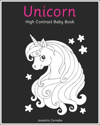 Unicorn High Contrast Baby Book: Black and White Pictures for 0-18 months