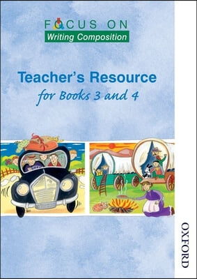 Focus on Writing Composition - Teacher&#39;s Resource for Books 3 and 4