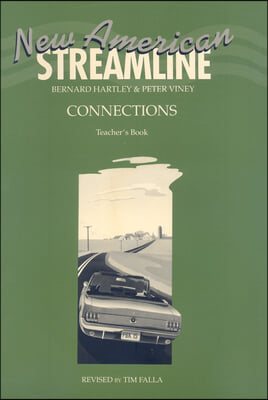 New American Streamline Connections - Intermediat: An Intensive American-English Series for Intermediate Students: Connectionsteacher&#39;s Book