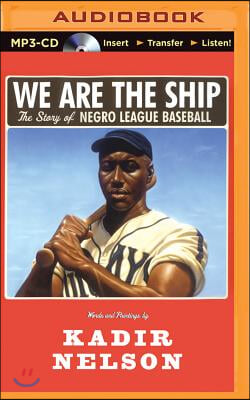 We Are the Ship: The Story of Negro League Baseball