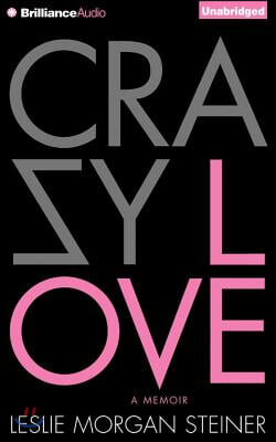 Crazy Love: A Memoir