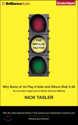 The Impulse Factor: Why Some of Us Play It Safe and Others Risk It All