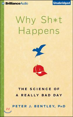 Why Sh*t Happens: The Science of a Really Bad Day