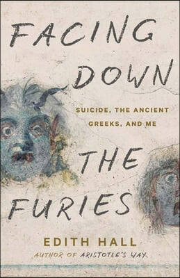 Facing Down the Furies: Suicide, the Ancient Greeks, and Me