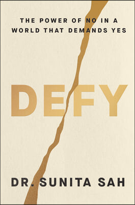 Defy: The Power of No in a World That Demands Yes