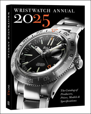 Wristwatch Annual 2025: The Catalog of Producers, Prices, Models, and Specifications