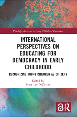 International Perspectives on Educating for Democracy in Early Childhood