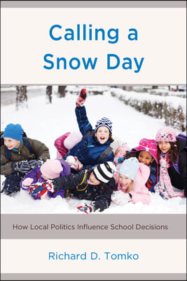 Calling a Snow Day: How Local Politics Influence School Decisions