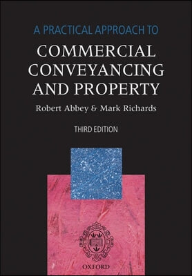 A Practical Approach to Commercial Conveyancing And Property