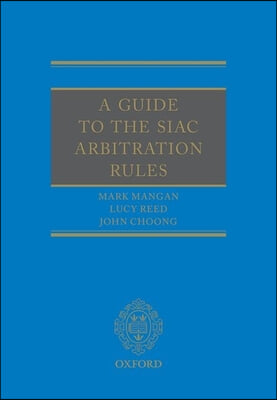 A Guide to the SIAC Arbitration Rules