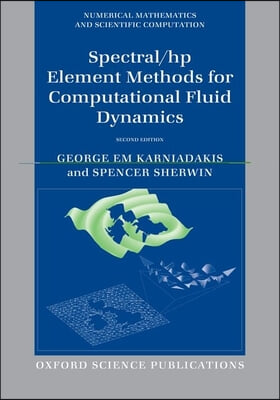 Spectral/HP Element Methods for Computational Fluid Dynamics: Second Edition