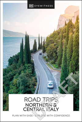 DK Eyewitness Road Trips Northern and Central Italy