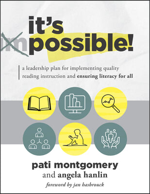 It&#39;s Possible: A Leadership Plan for Implementing Quality Reading Instruction and Ensuring Literacy for All (Increase Reading Profici