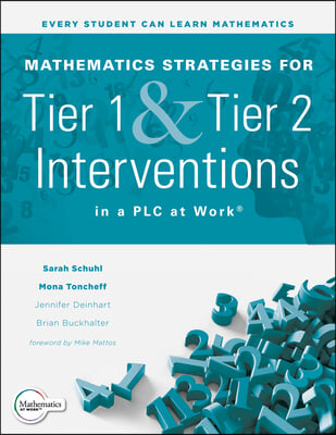 Mathematics Strategies for Tier 1 and Tier 2 Interventions in a PLC at Work(r): (Develop Your Students' Grade-Level Mathematical Reasoning and Problem