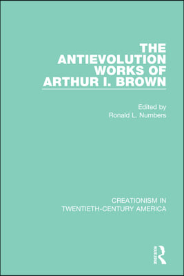Antievolution Works of Arthur I. Brown