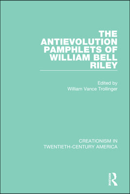 Antievolution Pamphlets of William Bell Riley