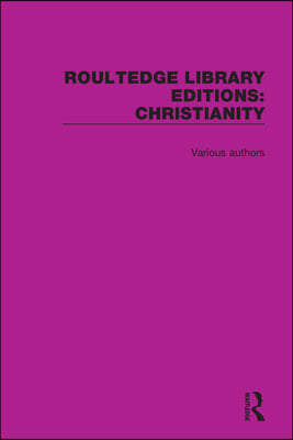 Routledge Library Editions: Christianity