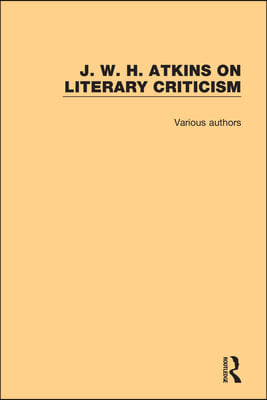 J. W. H. Atkins on Literary Criticism