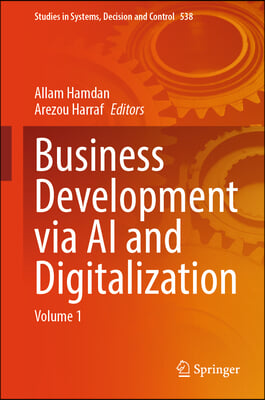 Business Development Via AI and Digitalization: Volume 1