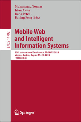 Mobile Web and Intelligent Information Systems: 20th International Conference, Mobiwis 2024, Vienna, Austria, August 19-21, 2024, Proceedings