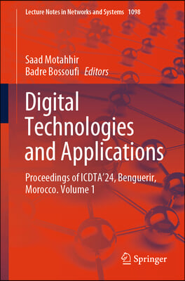 Digital Technologies and Applications: Proceedings of Icdta&#39;24, Benguerir, Morocco, Volume 1