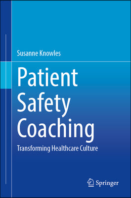 Patient Safety Coaching: Transforming Healthcare Culture