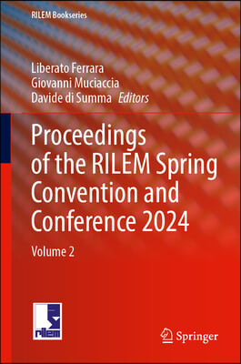 Proceedings of the Rilem Spring Convention and Conference 2024: Volume 2