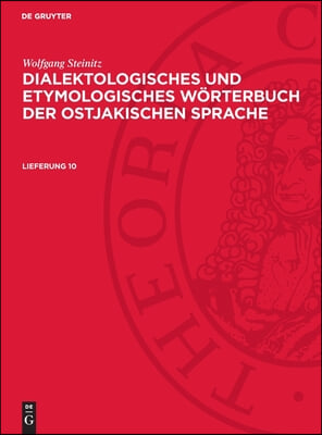 Dialektol. U. Etymolog. Wb. D. Ostjak. Spr. Lfg. 10: Dewos-B, Lieferung 10