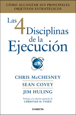 Las 4 Disciplinas de la Ejecuci&#243;n / The 4 Disciplines of Execution