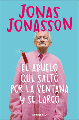 El Abuelo Que Salt&#243; Por La Ventana Y Se Larg&#243; / The 100-Year-Old Man Who Climbed Out the Window and Disappeared