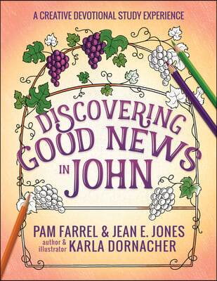 Discovering Good News in John: A Creative Devotional Study Experience