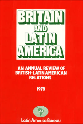 Britain and Latin America 1978: An Annual Review of British-Latin American Relations