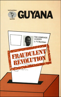 Guyana: Fraudulent Revolution