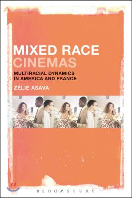 Mixed Race Cinemas: Multiracial Dynamics in America and France