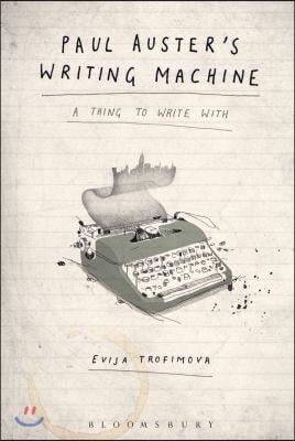 Paul Auster's Writing Machine: A Thing to Write with