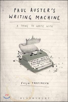 Paul Auster&#39;s Writing Machine: A Thing to Write with