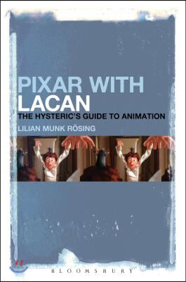 Pixar with Lacan: The Hysteric&#39;s Guide to Animation