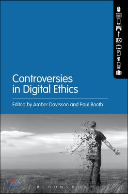 Controversies in Digital Ethics