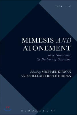 Mimesis and Atonement: Ren&#233; Girard and the Doctrine of Salvation