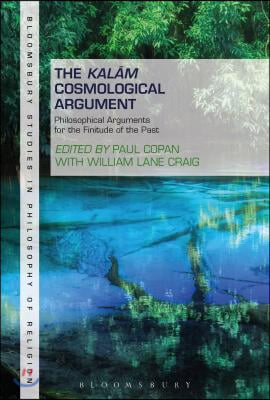 The Kalam Cosmological Argument, Volume 1: Philosophical Arguments for the Finitude of the Past