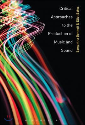 Critical Approaches to the Production of Music and Sound