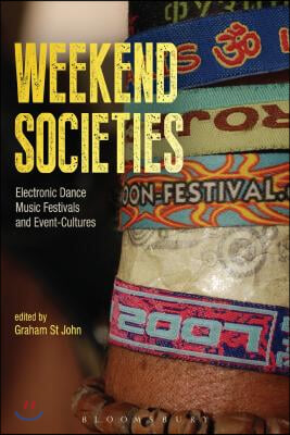 Weekend Societies: Electronic Dance Music Festivals and Event-Cultures