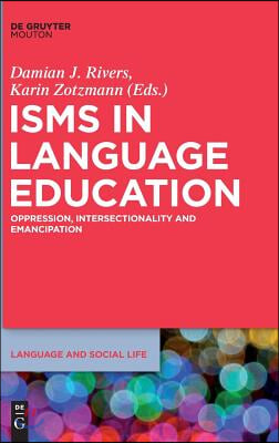 Isms in Language Education: Oppression, Intersectionality and Emancipation