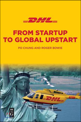 Dhl: From Startup to Global Upstart