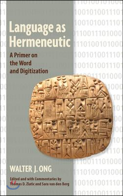 Language as Hermeneutic: A Primer on the Word and Digitization