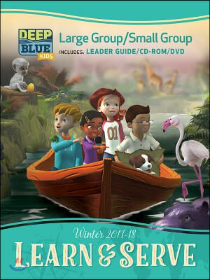 Deep Blue Kids Learn & Serve Large Group/Small Group Kit Winter 2017-18